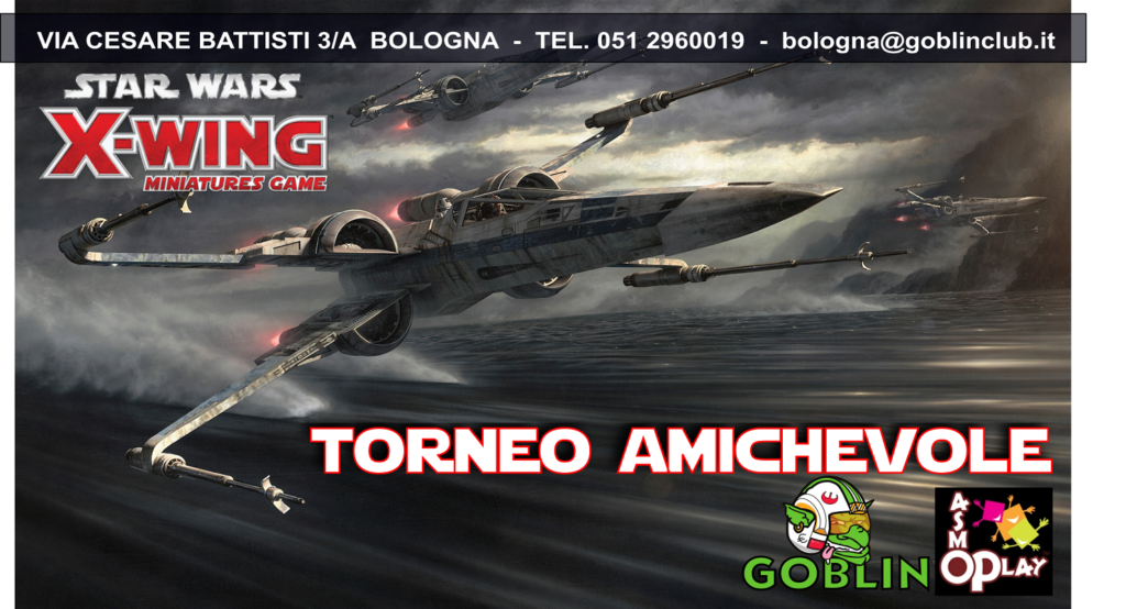 Star Wars X-Wing Torneo Amichevole “Vola disinvolto, Chewbe”