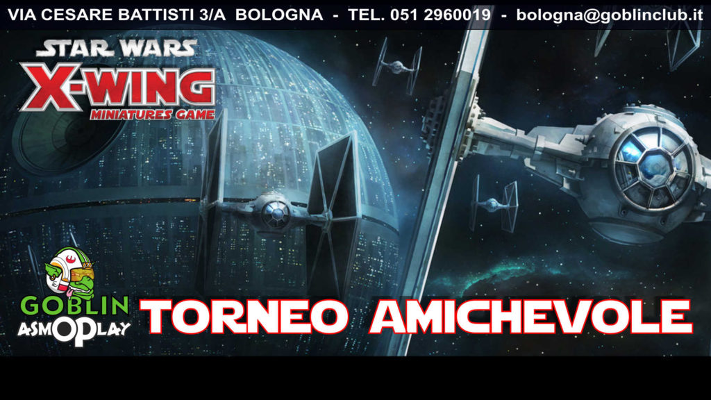 Star Wars X-Wing Torneo Amichevole “Tempo è che tu guardi oltre”