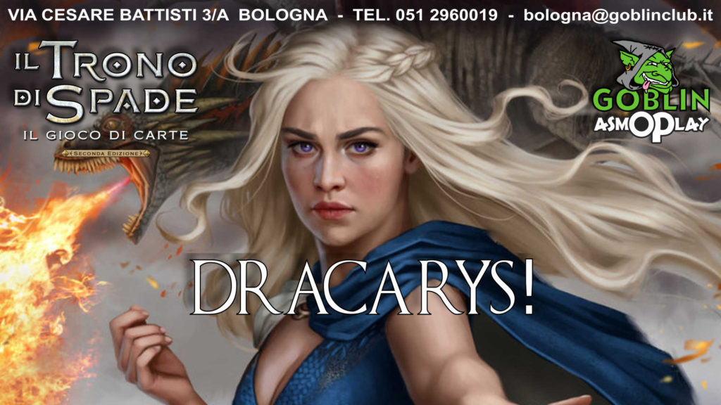 Il Trono di Spade LCG: Torneo – Dracarys! (redux)