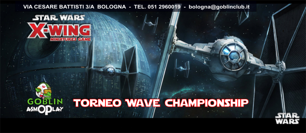 X-Wing: torneo WAVE CHAMPIONSHIP “E ora, giovane Skywalker, morirai”