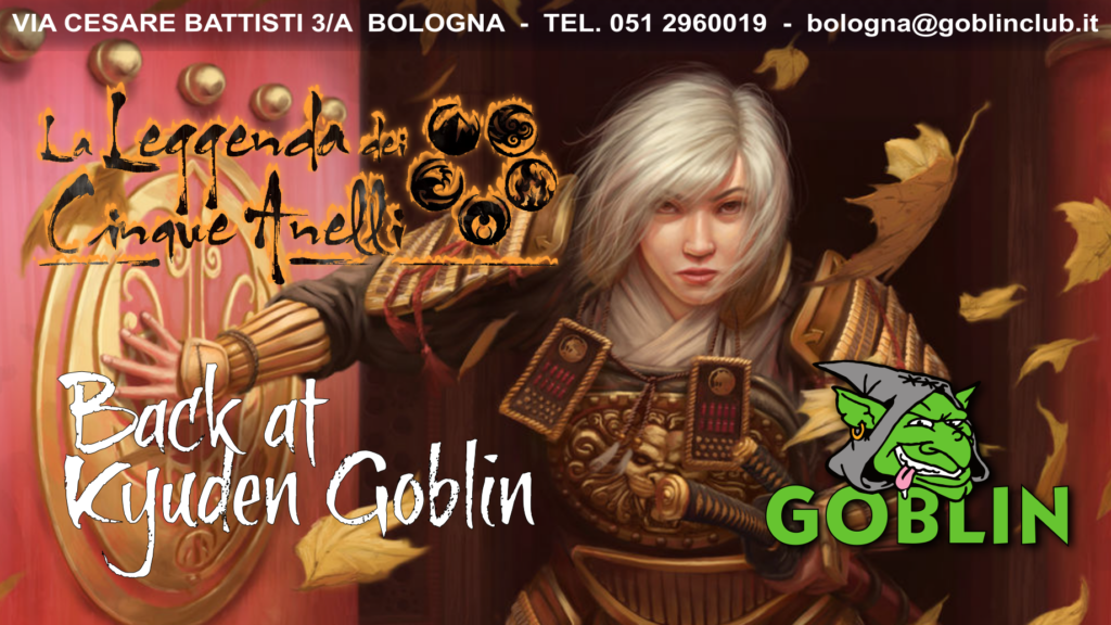 La Leggenda dei Cinque Anelli LCG – Back at Kyuden Goblin