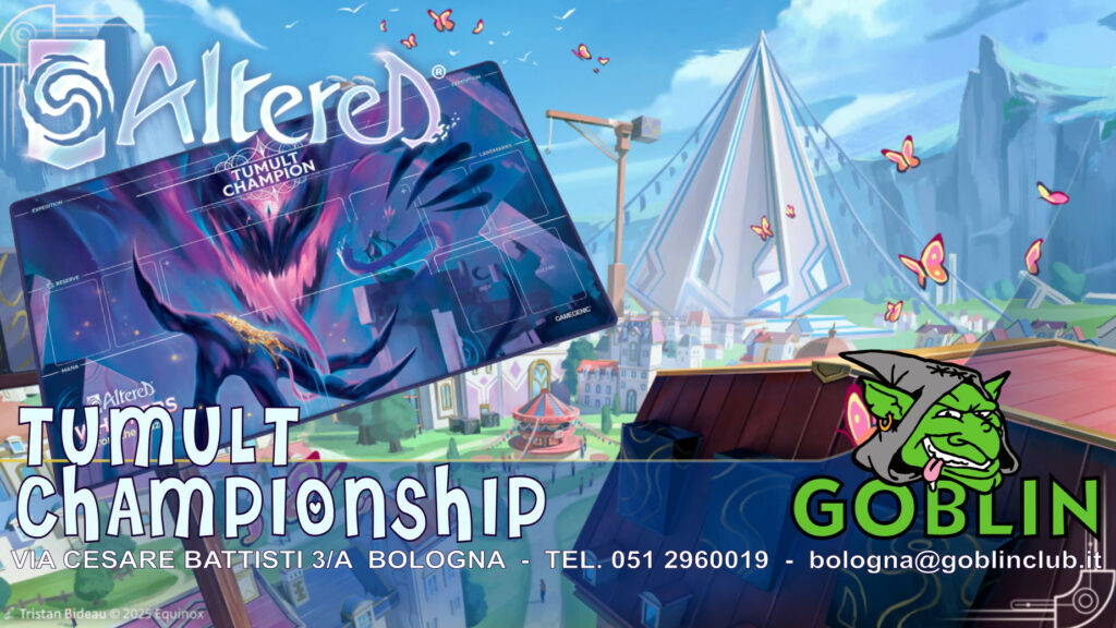 ALTERED: Tumult Championship Costruito @Goblin Bologna